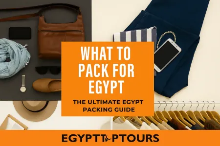Egypt packing list 2026 — what to pack for a Nile cruise including lightweight clothes, sun hat, sunscreen and travel essentials